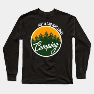 Just A Dad Who Loves Camping Long Sleeve T-Shirt